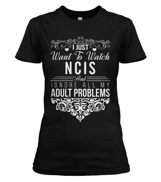 I Just Want To Watch NCIS T-shirt