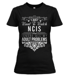 I Just Want To Watch NCIS T-shirt