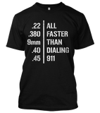 Faster Than Dialing 911 Shirt