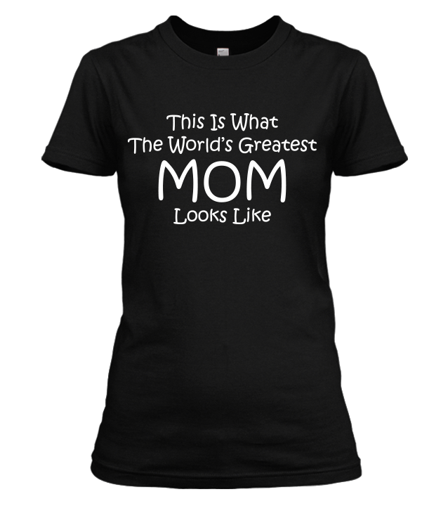 Greatest Mom Shirt