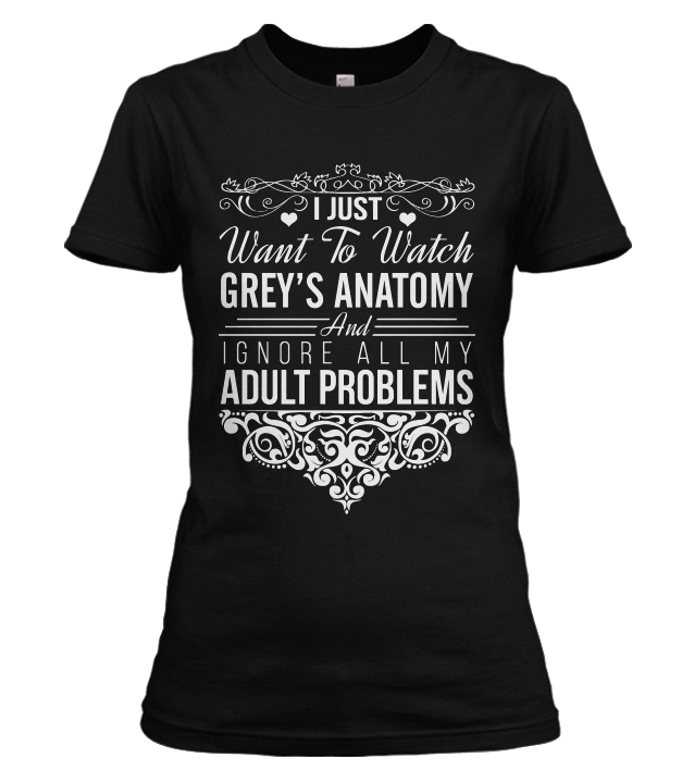 I Just Want To Watch Grey's Anatomy T-shirt