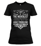 I Just Want To Watch The Mentalist T-shirt