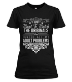 I Just Want To Watch The Originals Shirt