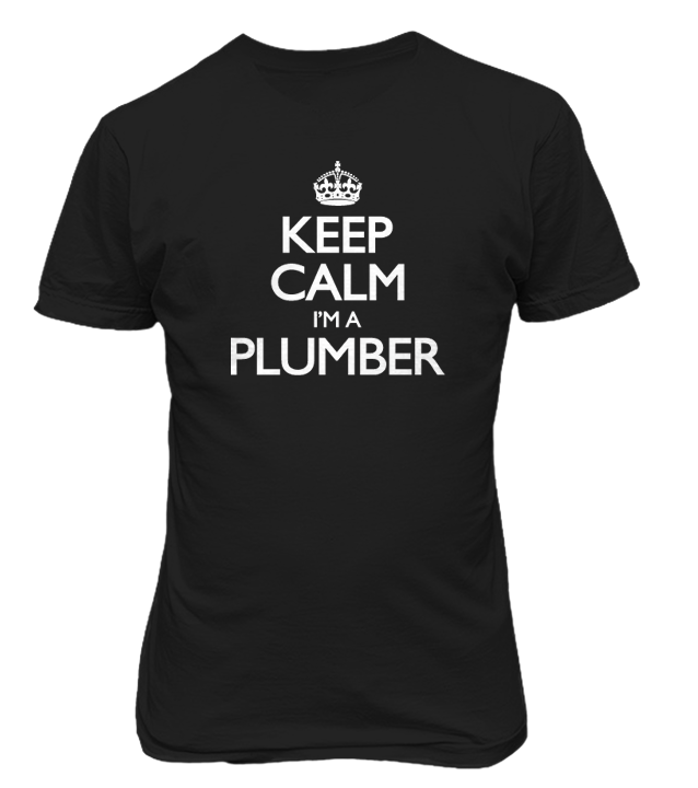 Keep Calm I'm A Plumber