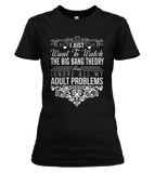 I Just Want To Watch The Big Bang Theory T-shirt